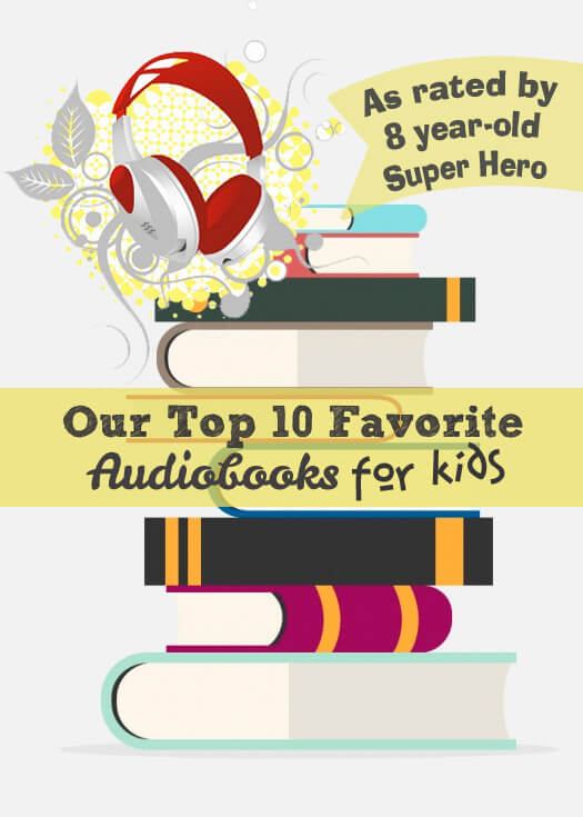 Our Top 10 Favorite Audiobooks For Kids By My 8 Year Old