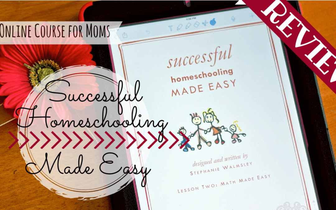 Successful Homeschooling Made Easy Review